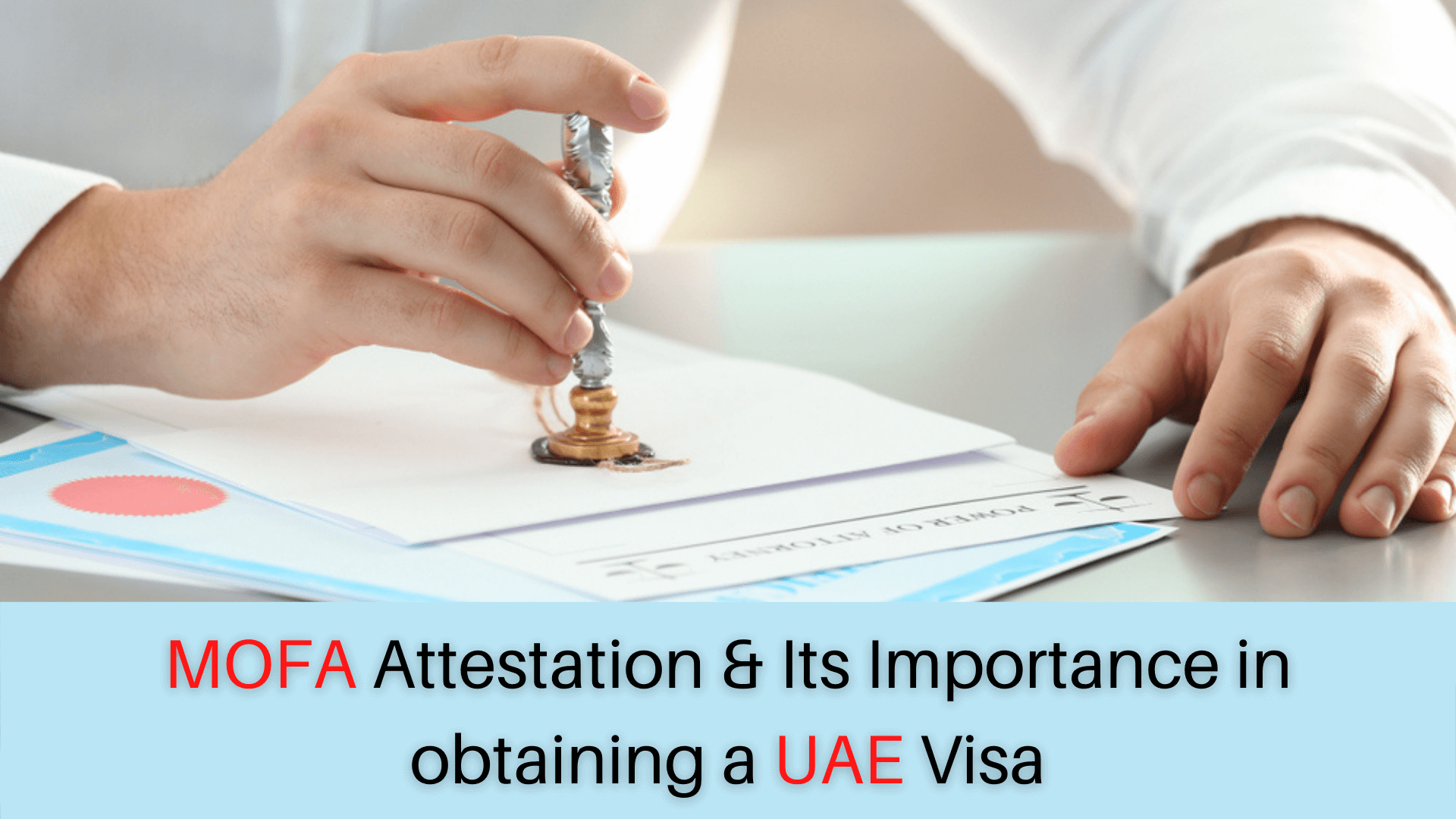 MOFA Attestation and Its Importance in obtaining a UAE Visa
