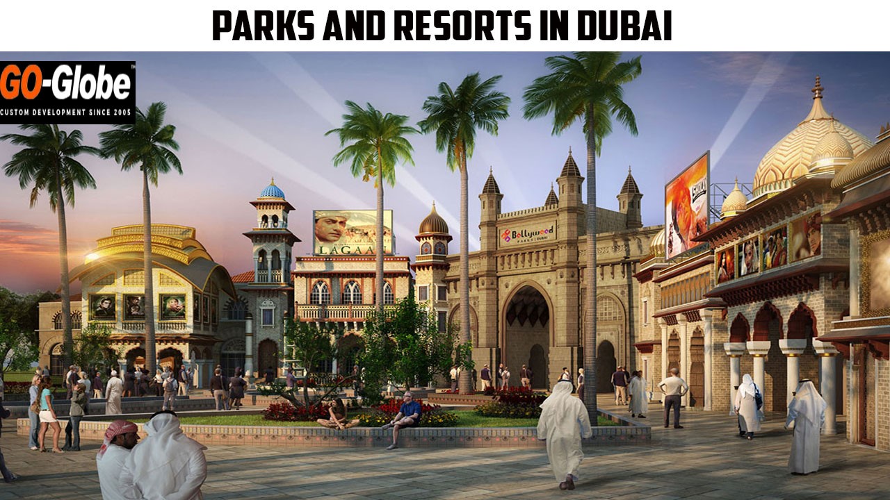 Parks and Resorts in Dubai